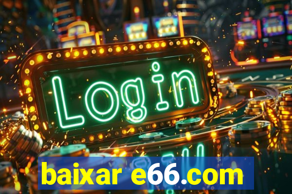 baixar e66.com